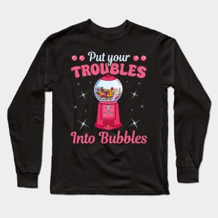 Troubles Into Bubbles Chewing Gum Nostalgia Long Sleeve T-Shirt